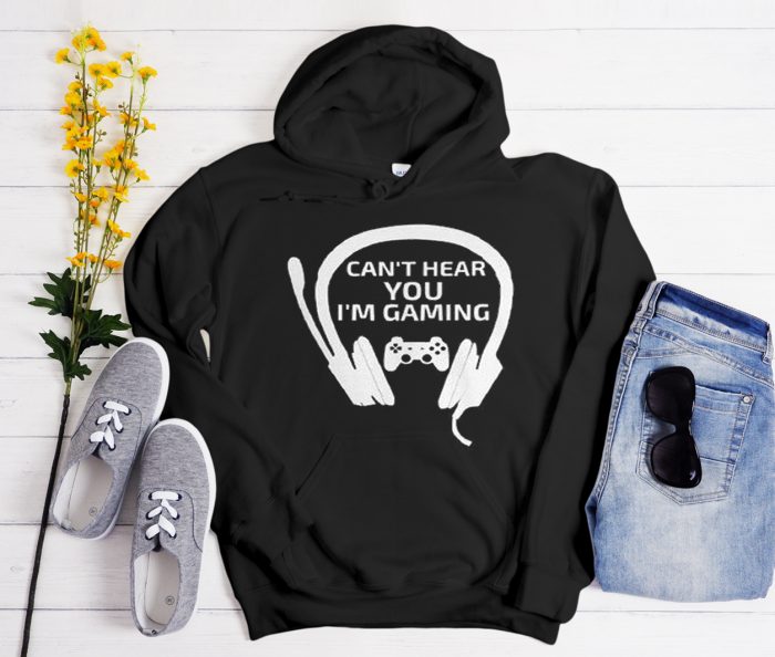 Can't Hear You I'm Gaming Cool Trending graphic Hoodie