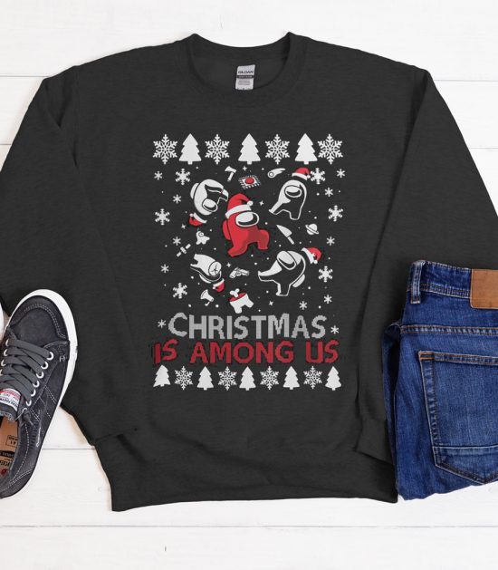 Christmas Is Among Us Funny Gamer Cool Trending Sweatshirt