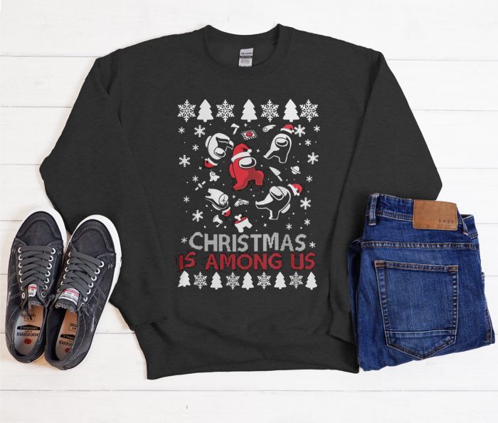 Christmas Is Among Us Funny Gamer Cool Trending Sweatshirt