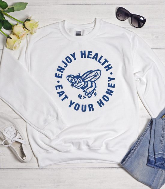 Enjoy Health Eat Your Honey Cool Trending graphic Sweatshirt