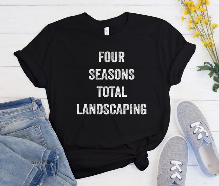 Four Seasons Total Landscaping Cool Trending T Shirt