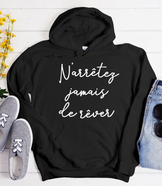 French - Never Stop Dreaming Cool Trending Hoodie