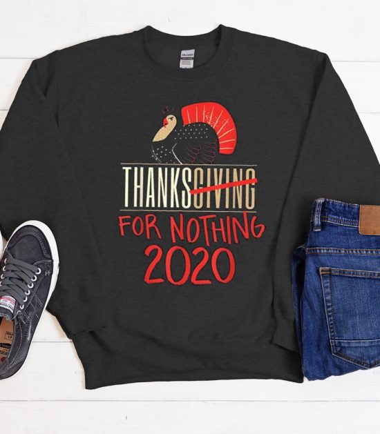 Funny Sarcastic Thanksgiving 2020 Cool Trending Sweatshirt