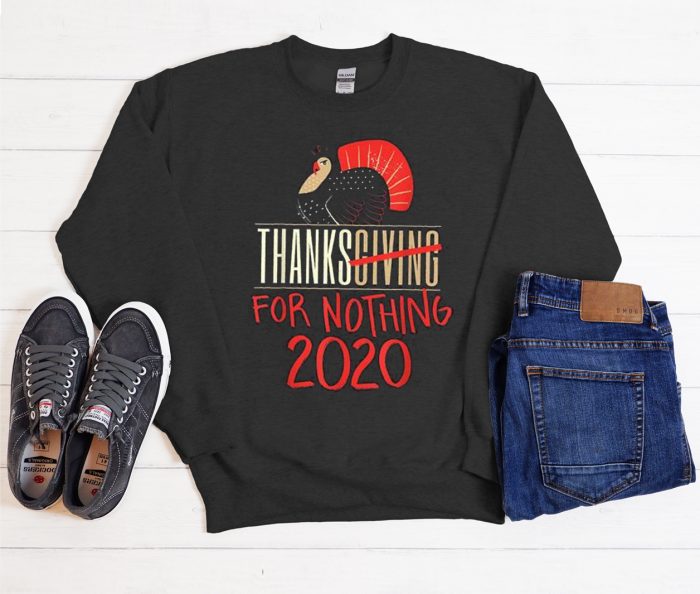 Funny Sarcastic Thanksgiving 2020 Cool Trending Sweatshirt