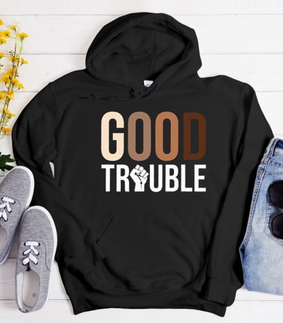 Get in Trouble Good Trouble Cool Trending Hoodie