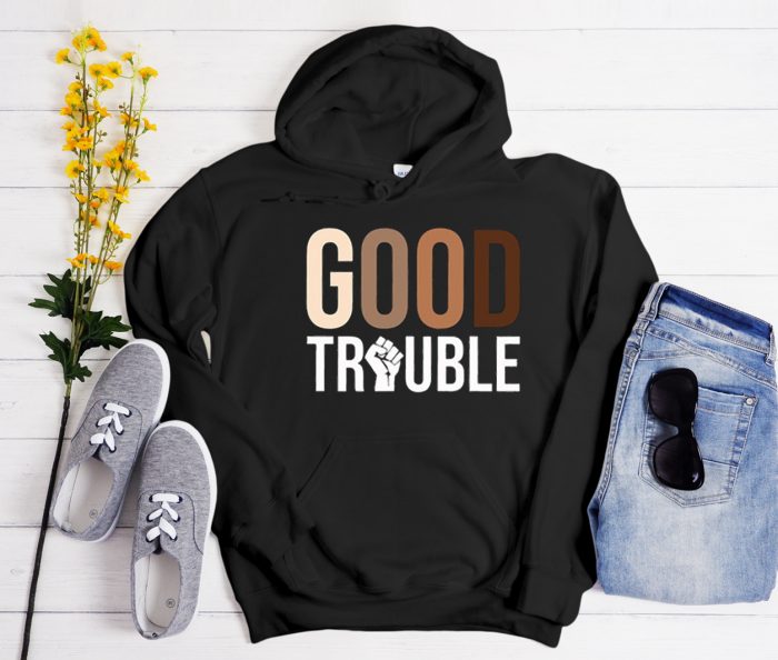 Get in Trouble Good Trouble Cool Trending Hoodie