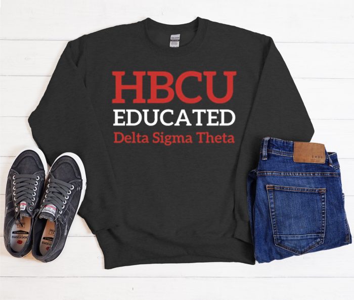 HBCU Educated DST Delta Sigma Theta Cool Trending Sweatshirt