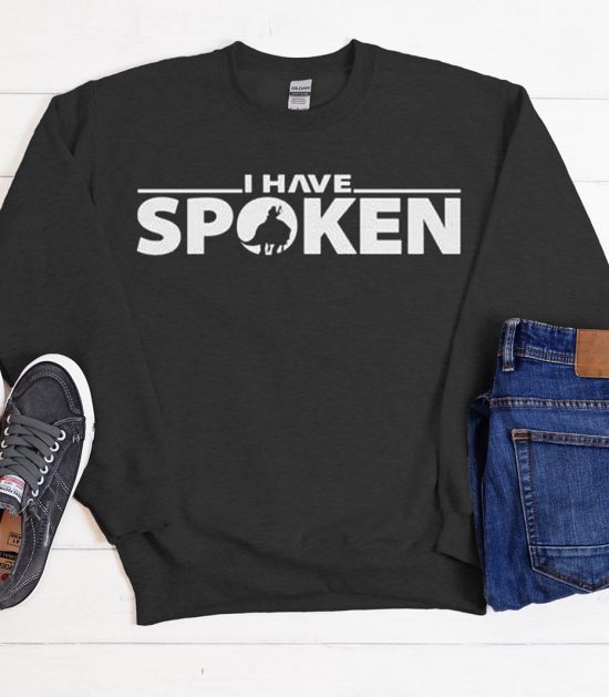 I Have Spoken - Mandalorian Trending graphic Sweatshirt