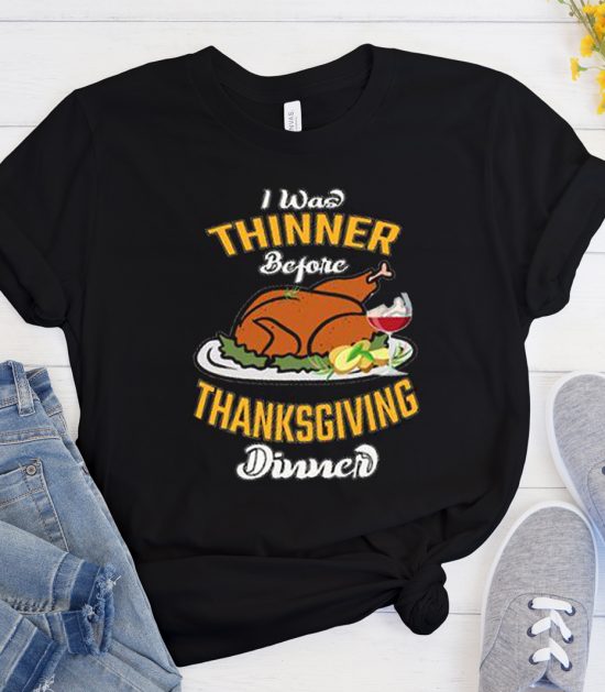 I Was Thinner Thanksgiving Cool Trending T Shirt