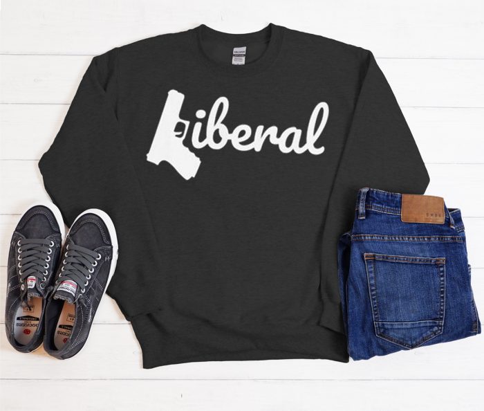 Liberals have Guns Trending graphic Sweatshirt