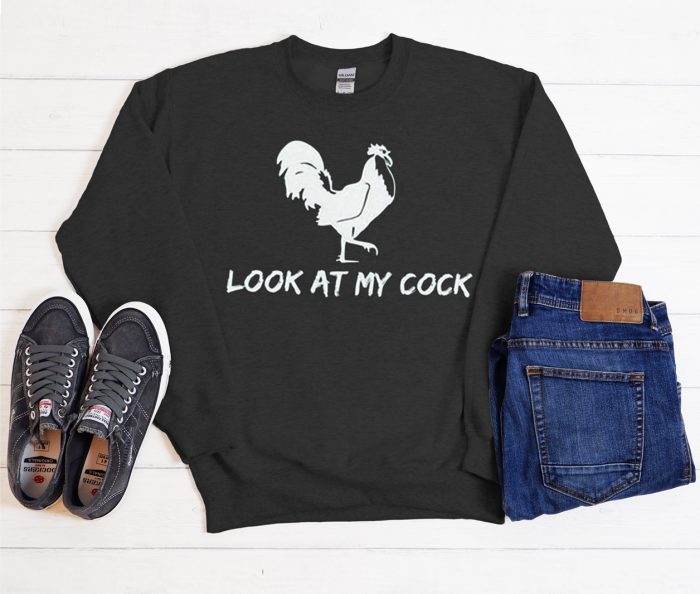 Look At My Cock Cool Trending Sweatshirt