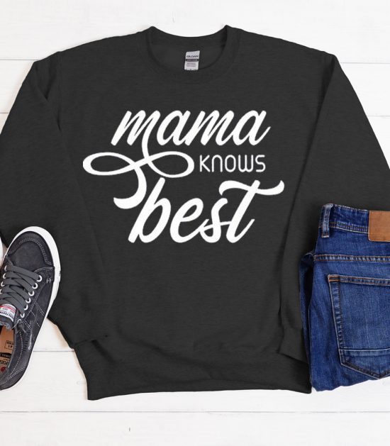 Mama Knows Best Trending graphic Sweatshirt