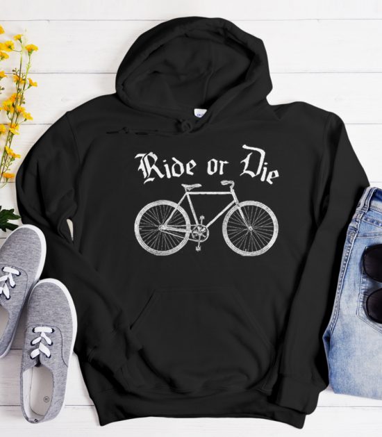 RIDE OR DIE - the cycling Cool Trending Hoodie