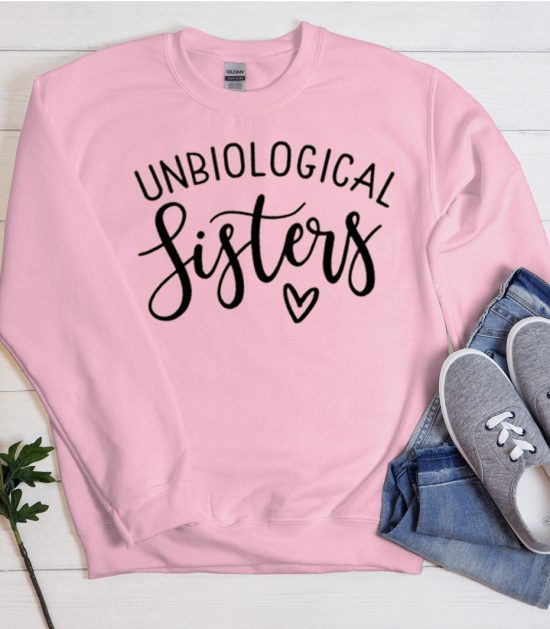 Unbiological Sisters Trending graphic Sweatshirt