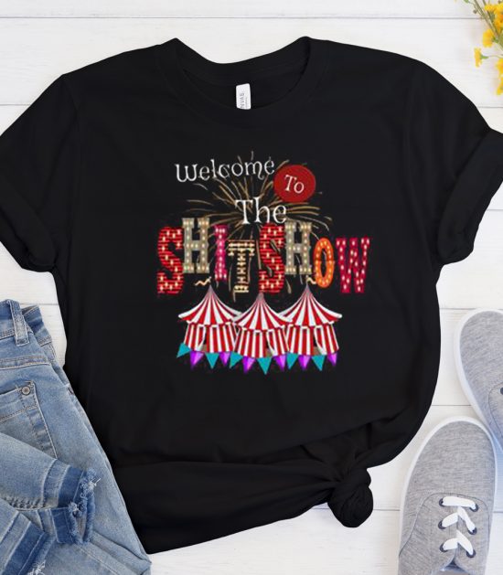 Welcome To The Shit Show Unisex Cool Trending T Shirt