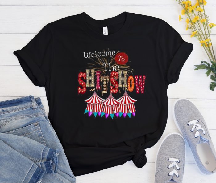 Welcome To The Shit Show Unisex Cool Trending T Shirt