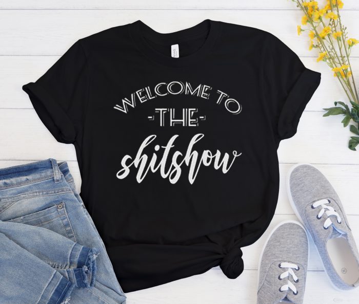 Welcome to the Shitshow Funny Cool Trending T Shirt