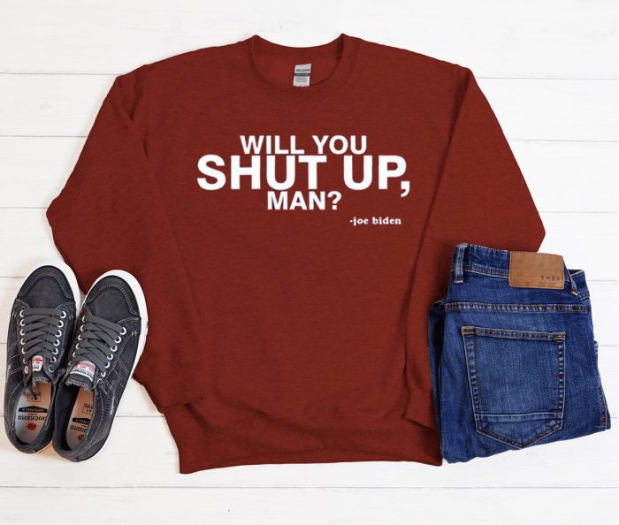 Will You Shut Up Man - Kamala Harris Cool Trending Sweatshirt