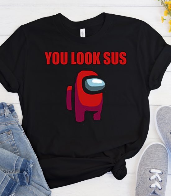 You Look Sus - Among Us Cool Trending graphic T Shirt