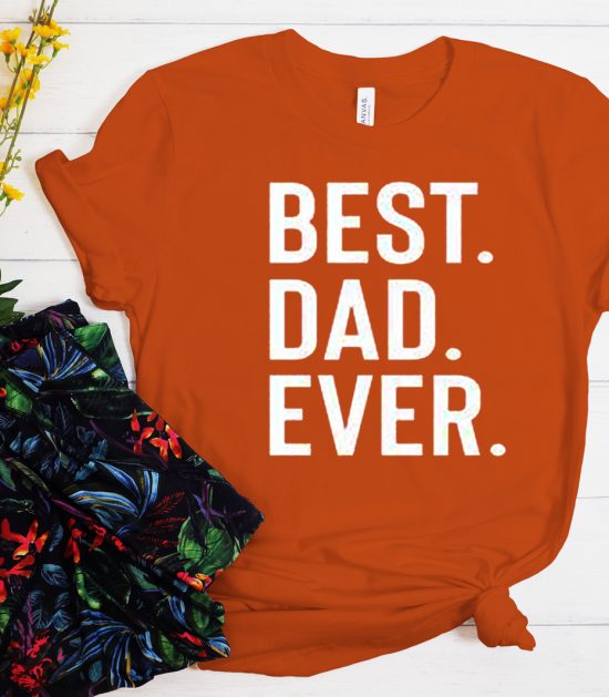 Best Dad Ever graphic T Shirt