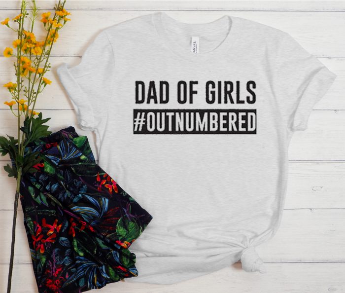 Dad Of Girls graphic T Shirt