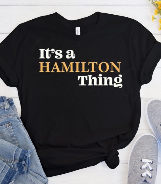 It's A Hamilton Thing Cool Trending graphic T Shirt