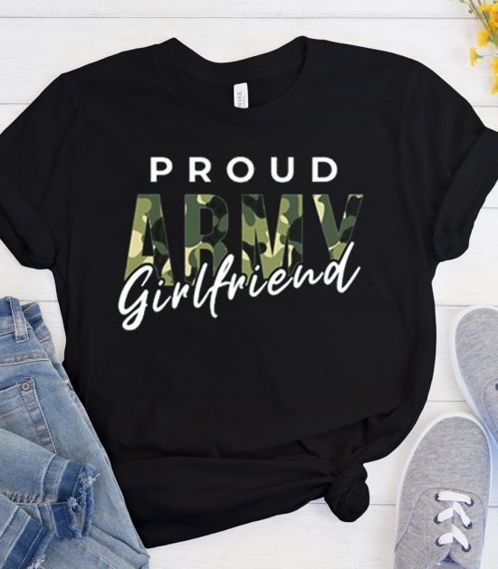 Proud Army Girlfriend graphic T Shirt