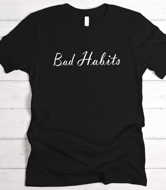 Bad Habits Graphic T-Shirt