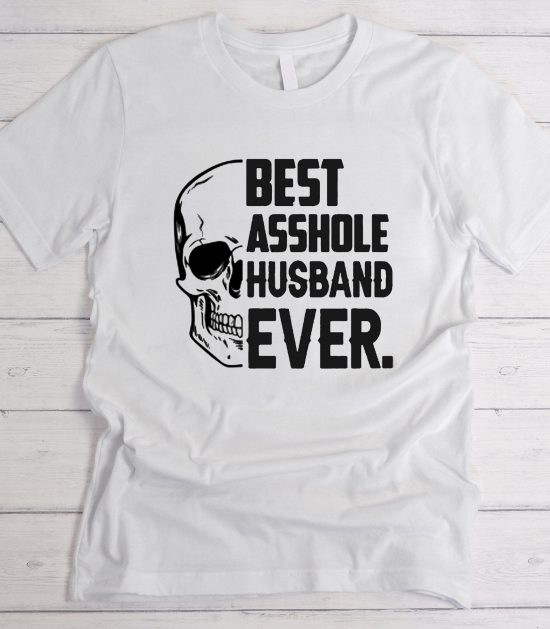 Best Asshole Husband Ever Graphic T-Shirt