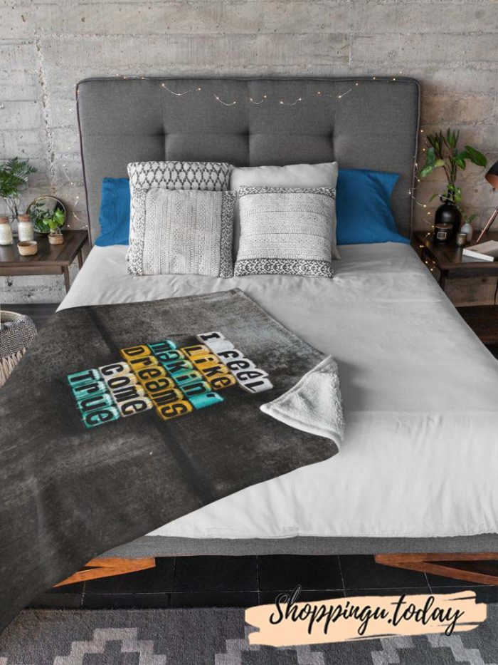 I Feel Like Makin' Dream Come True Cute Graphic Blanket