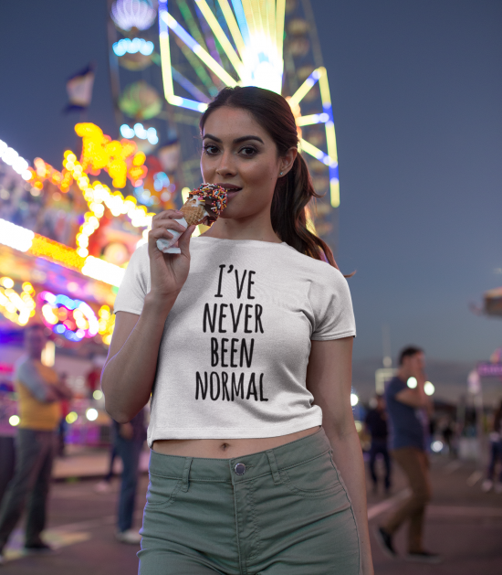 I’ve Never Been Normal T-Shirt