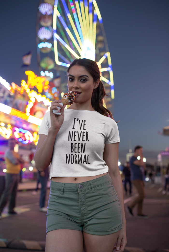 I’ve Never Been Normal T-Shirt