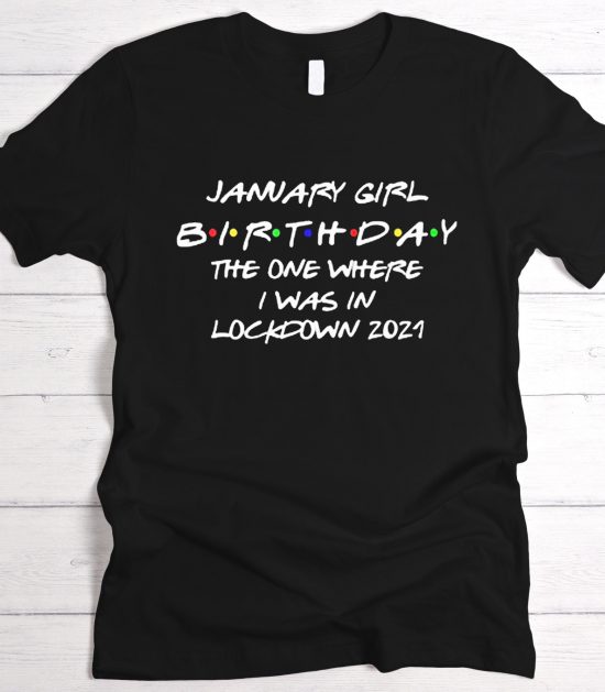 January Girl Lockdown Birthday 2021 Graphic T-Shirt