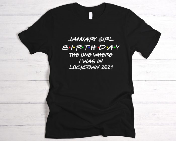 January Girl Lockdown Birthday 2021 Graphic T-Shirt