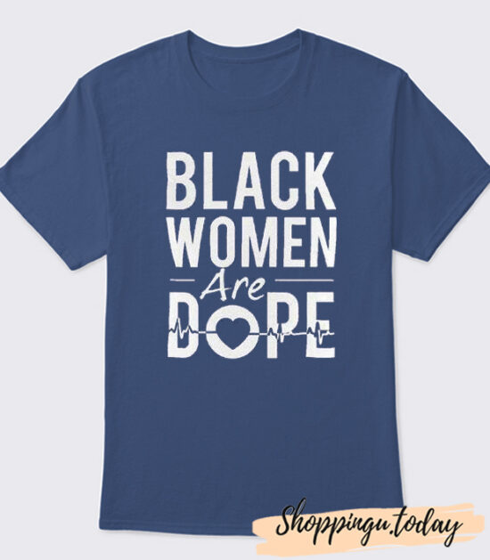 Black Woman Are Dope T-Shirt