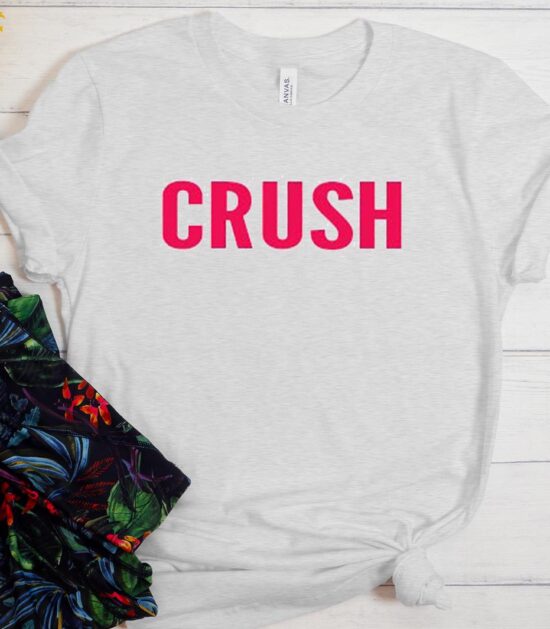 Crush Quotes T-Shirt