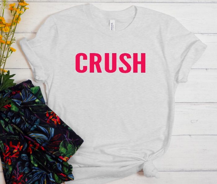 Crush Quotes T-Shirt