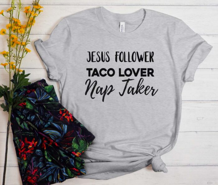 Jesus Follower Taco Lover Nap Taker T-Shirt